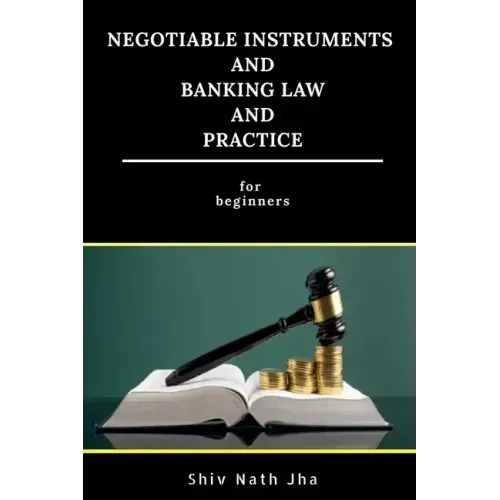 Negotiable Instruments and Banking Law and Practice
