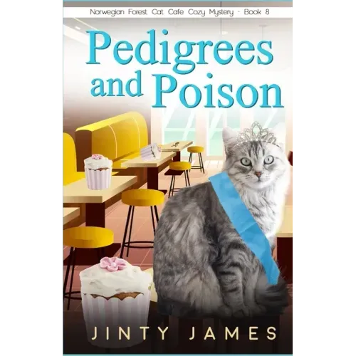Pedigrees and Poison: A Norwegian Forest Cat Café Cozy Mystery