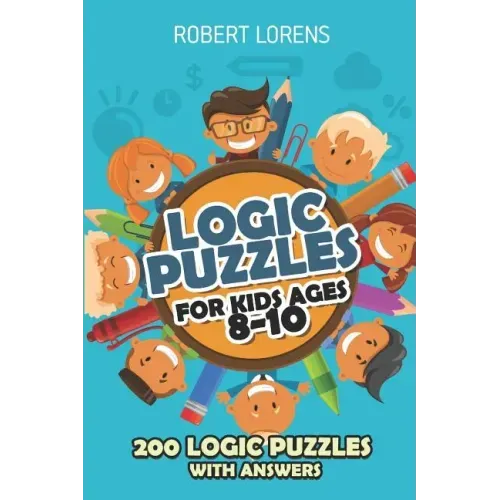 Logic Puzzles For Kids Ages 8 - 10: Arrows Puzzles - 200 Logic Puzzles with Answers