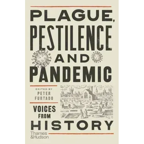 Plague, Pestilence and Pandemic: Voices from History