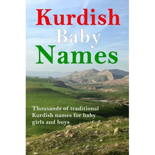 Kurdish Baby Names: Thousands of traditional Kurdish baby names for newborn boys and girls