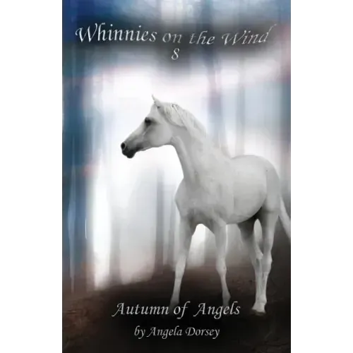 Autumn of Angels: A Wilderness Horse Adventure