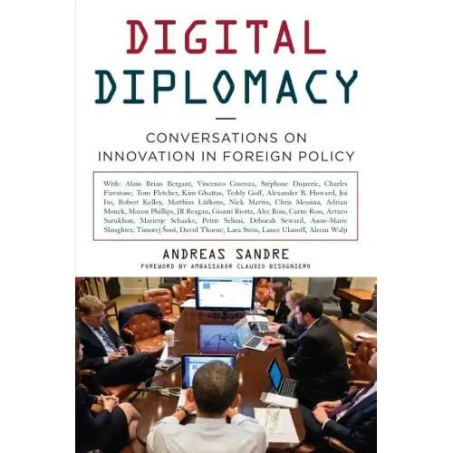 Digital Diplomacy: Conversations on Innovation in Foreign Policy