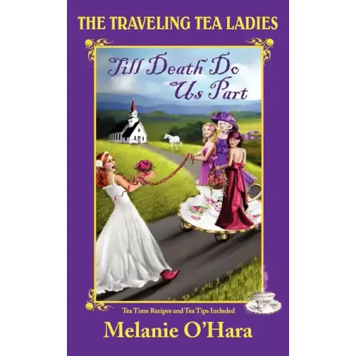 The Traveling Tea Ladies Till Death Do Us Part