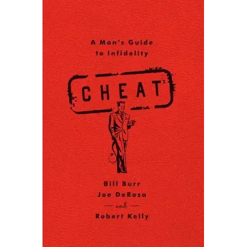 Cheat: A Man's Guide to Infidelity