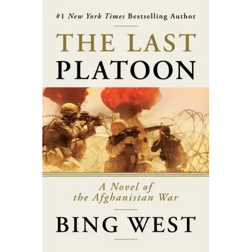 The Last Platoon: A Novel of the Afghanistan War