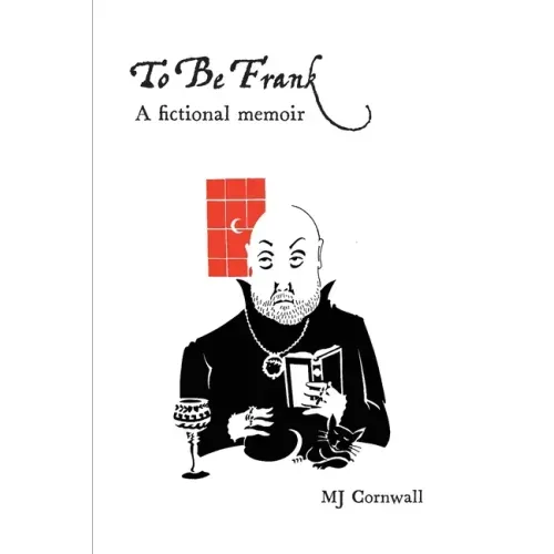To Be Frank: A fictional memoir