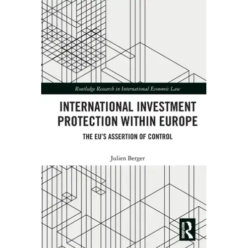 International Investment Protection within Europe: The EU's Assertion of Control
