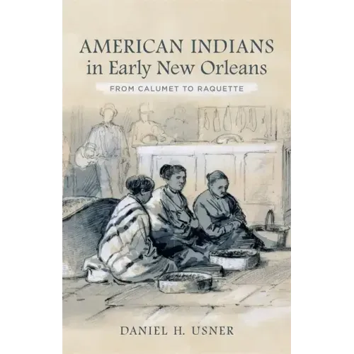 American Indians in Early New Orleans: From Calumet to Raquette