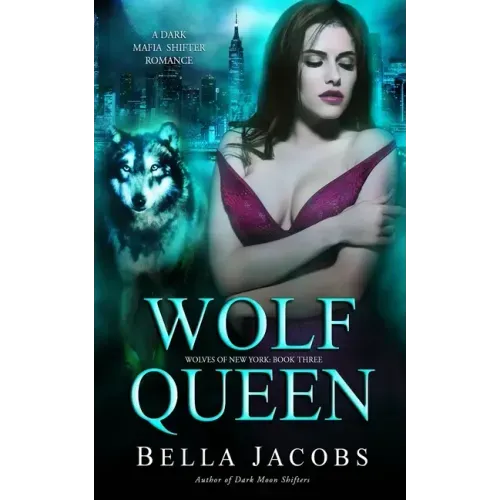 Wolf Queen: A Dark Mafia Shifter Romance