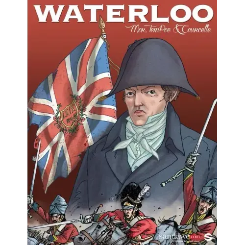 Waterloo: The AUTHENTIC reconstruction of the battle in a graphic novel