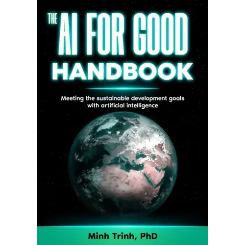 The AI for Good Handbook: Meeting the sustainable development goals with artificial intelligence