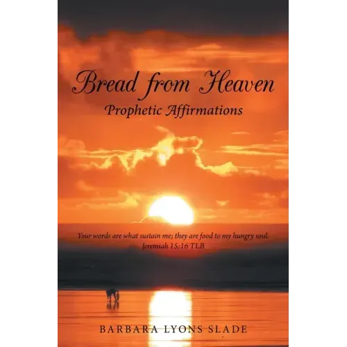 Bread from Heaven: Prophetic Affirmation