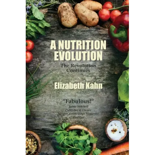 A Nutrition Evolution: The Revolution Continues