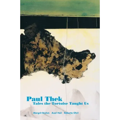 Paul Thek: Tales the Tortoise Taught Us
