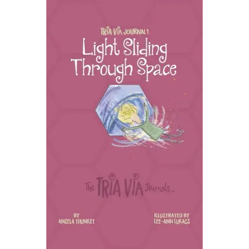 TRIA VIA Journal 1: Light Sliding Through Space