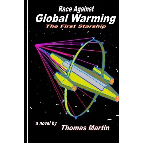 Race Against Global Warming: (The First Starship)