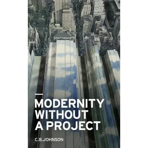 Modernity Without a Project: Essay on the Void Called Contemporary