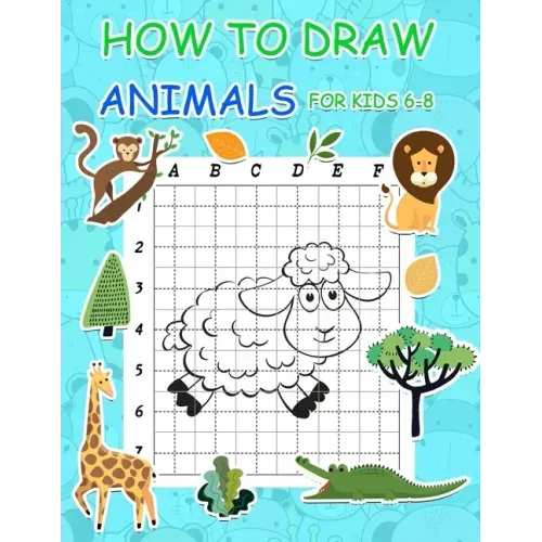How to Draw Animals for Kids 6-8: Simple Step by Step Learn to Draw Books for Kids