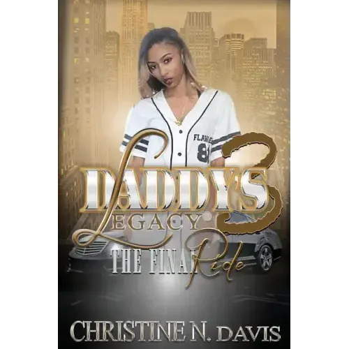 Daddy's Legacy 3: The Final Ride
