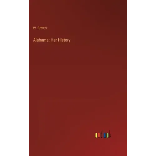 Alabama: Her History