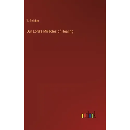 Our Lord's Miracles of Healing