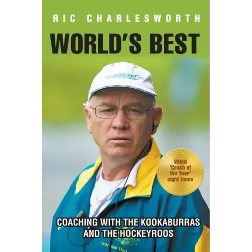 World's Best: Coaching with the kookaburras and the hockeyroos