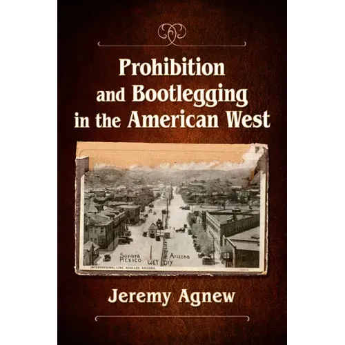 Prohibition and Bootlegging in the American West