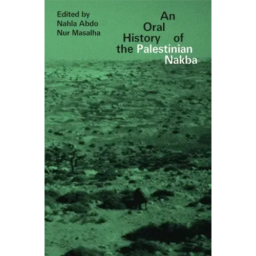 An Oral History of the Palestinian Nakba