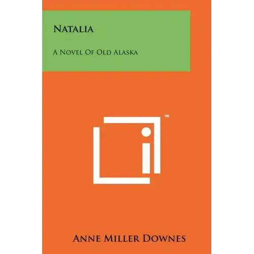 Natalia: A Novel of Old Alaska