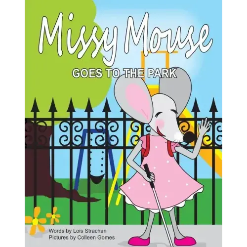Missy Mouse Goes to the Park: Missy Mouse Goes to the Park