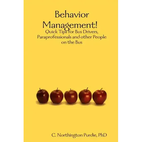 Behavior Management! Quick Tips for Bus Drivers, Paraprofessionals and other People on the Bus
