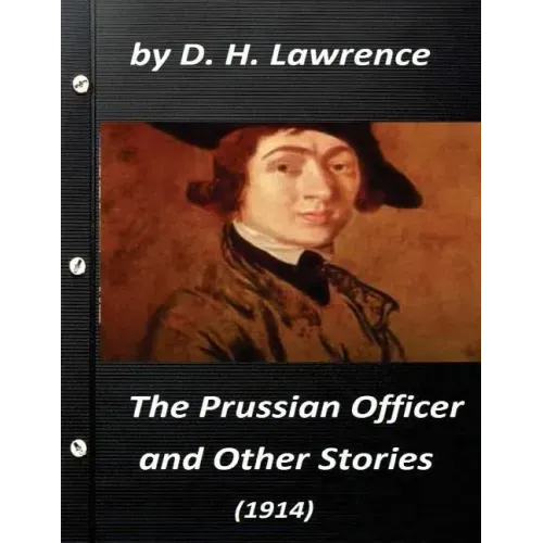 The Prussian officer, and other stories (1914) by D. H. Lawrence ( Classics)