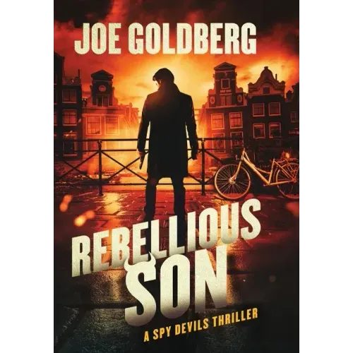 Rebellious Son: A Spy Devils Thriller