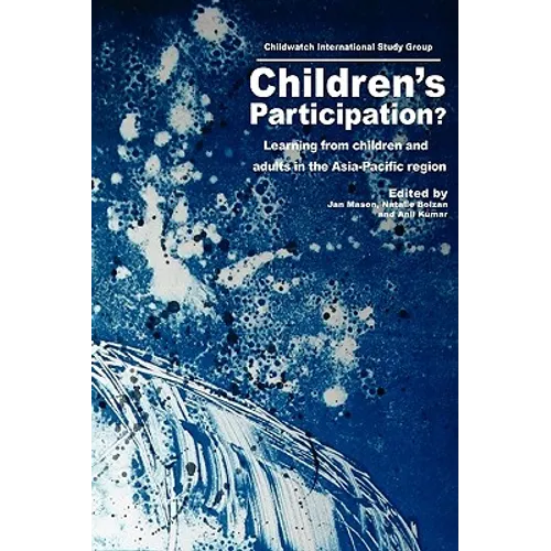 Children's Participation?: Learning from Children and Adults in the Asia-Pacific Region