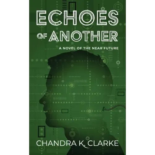 Echoes of Another: A Novel of the Near Future