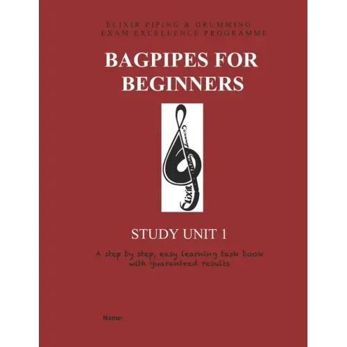 Bagpipes for Beginners: Study Unit 1