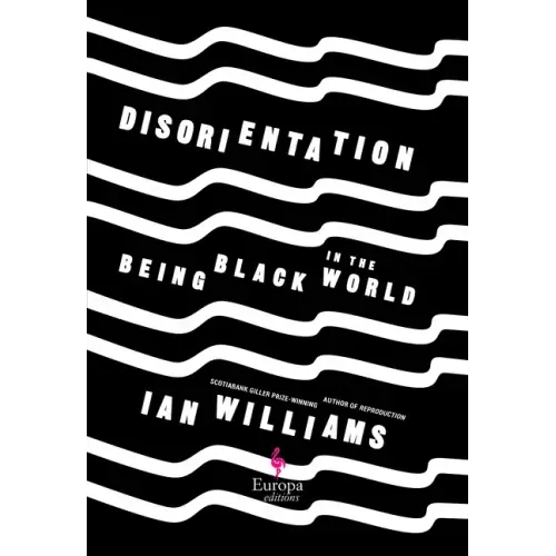 Disorientation: Being Black in the World