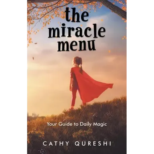 The Miracle Menu: Your Guide to Daily Magic