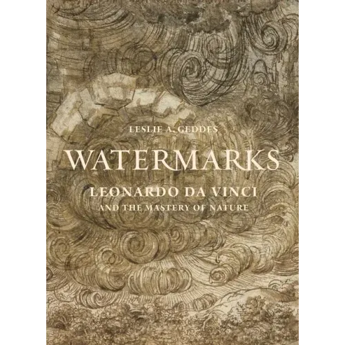 Watermarks: Leonardo Da Vinci and the Mastery of Nature