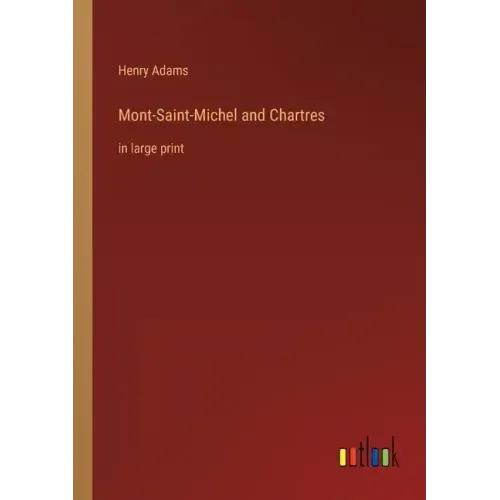 Mont-Saint-Michel and Chartres: in large print
