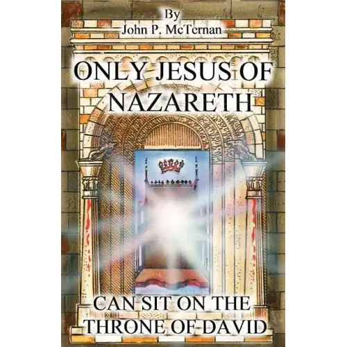 Only Jesus of Nazareth Can Sit on the Throne of David