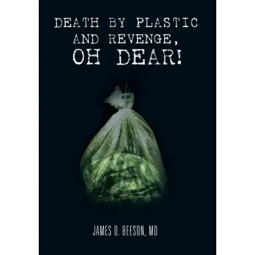 Death by Plastic and Revenge, Oh Dear!