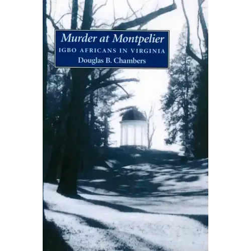 Murder at Montpelier: Igbo Africans in Virginia