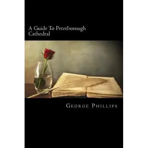 A Guide To Peterborough Cathedral
