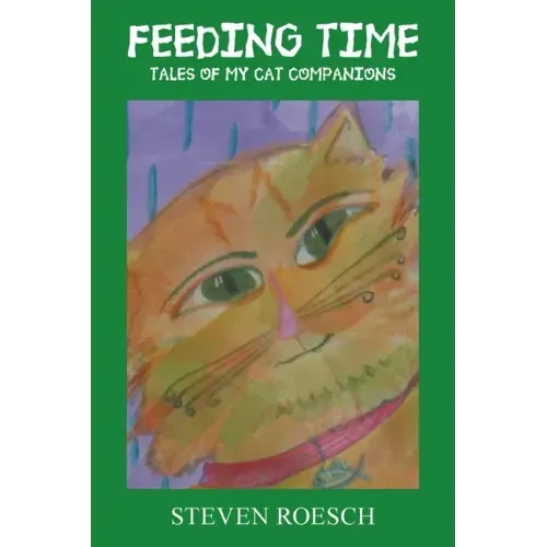 Feeding Time: Tales of My Cat Companions