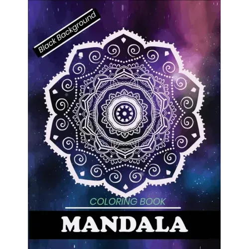 Mandala coloring book Black Background: A Fun and Unique Mandala Coloring Book (Black Background)