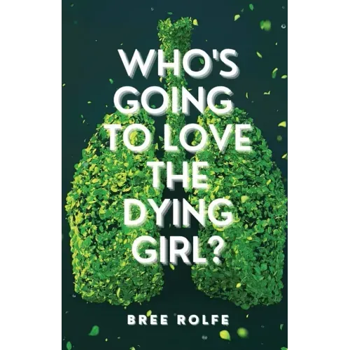 Who's Going to Love the Dying Girl?