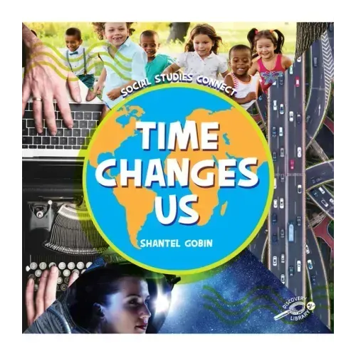 Time Changes Us