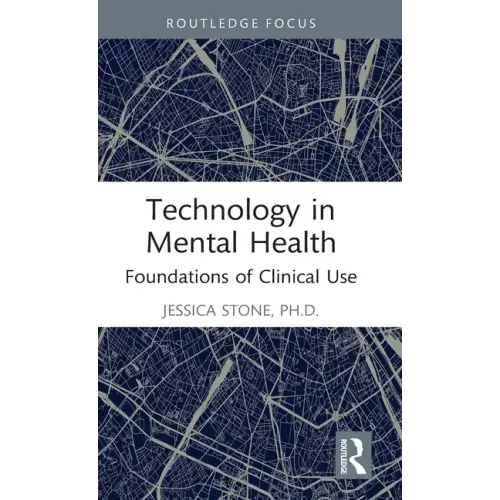 Technology in Mental Health: Foundations of Clinical Use